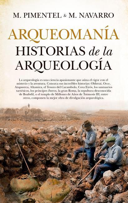 Vorderes Coverbild Arqueomanía : historias de la arqueología