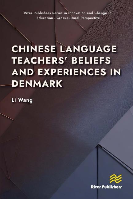 Vorderes Coverbild Chinese Language Teachers' Beliefs and Experiences in Denmark