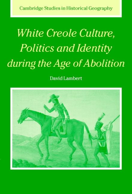 Vorderes Coverbild White Creole Culture, Politics and Identity during the Age of Abolition