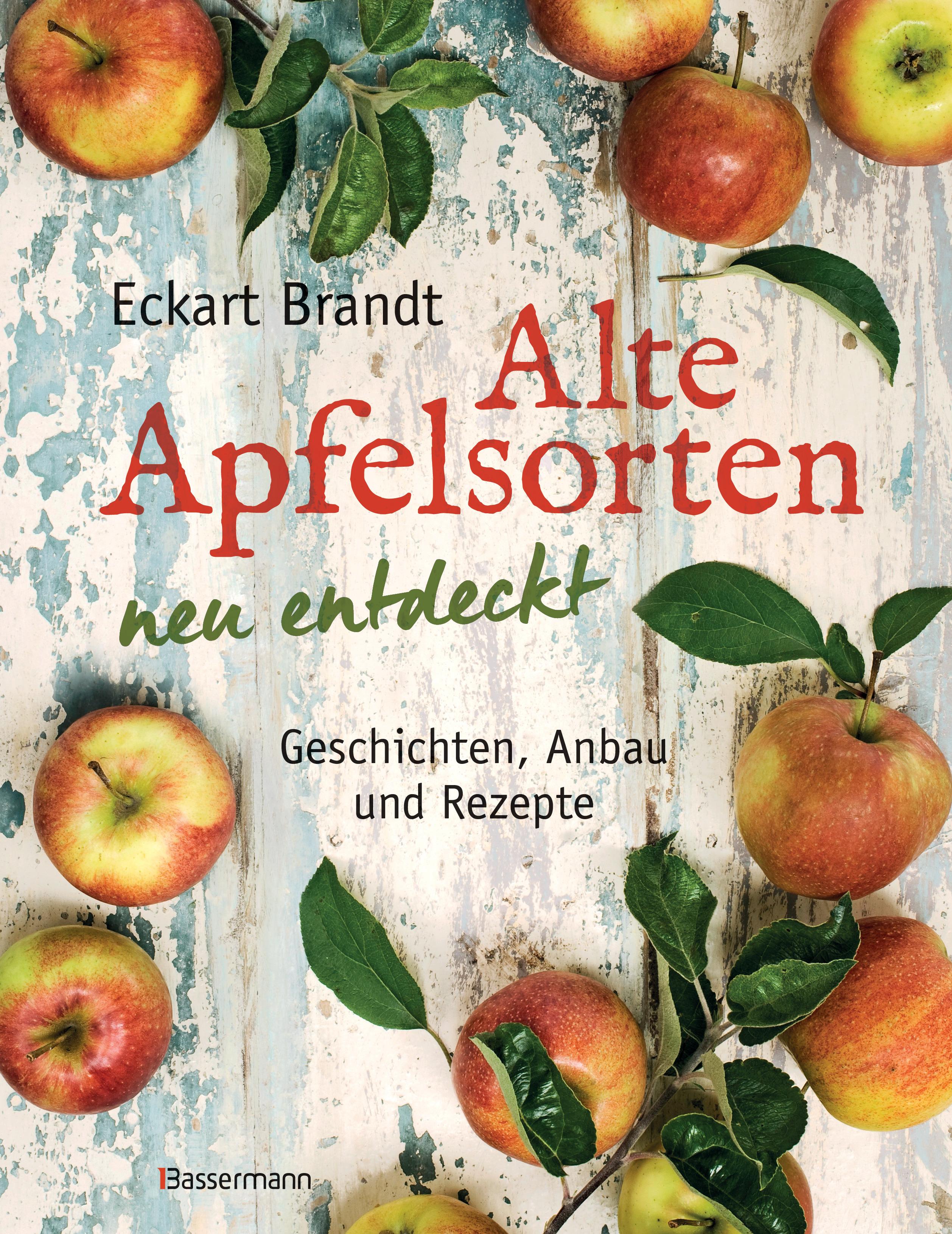 Vorderes Coverbild Alte Apfelsorten neu entdeckt - Eckart Brandts großes Apfelbuch