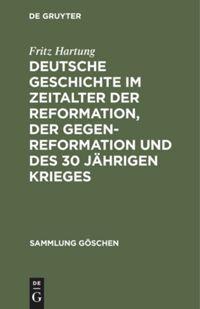 Vorderes Coverbild Deutsche Geschichte im Zeitalter der Reformation, der Gegenreformation und des 30 jährigen Krieges
