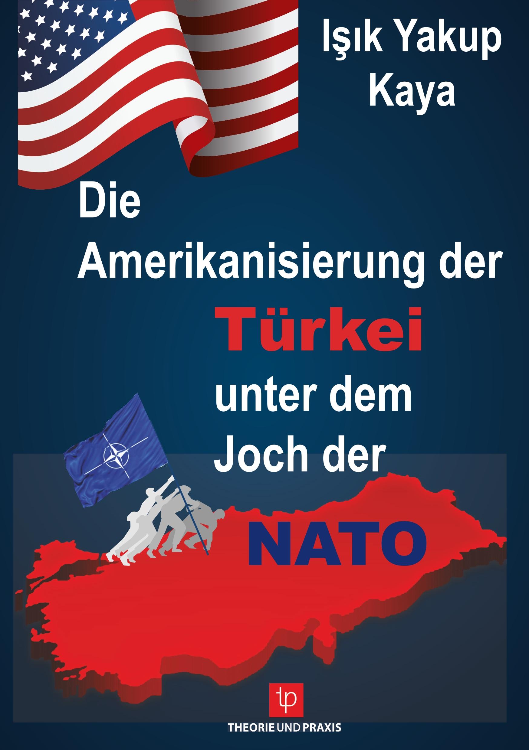 Vorderes Coverbild Die Amerikanisierung der Türkei unter dem Joch der NATO