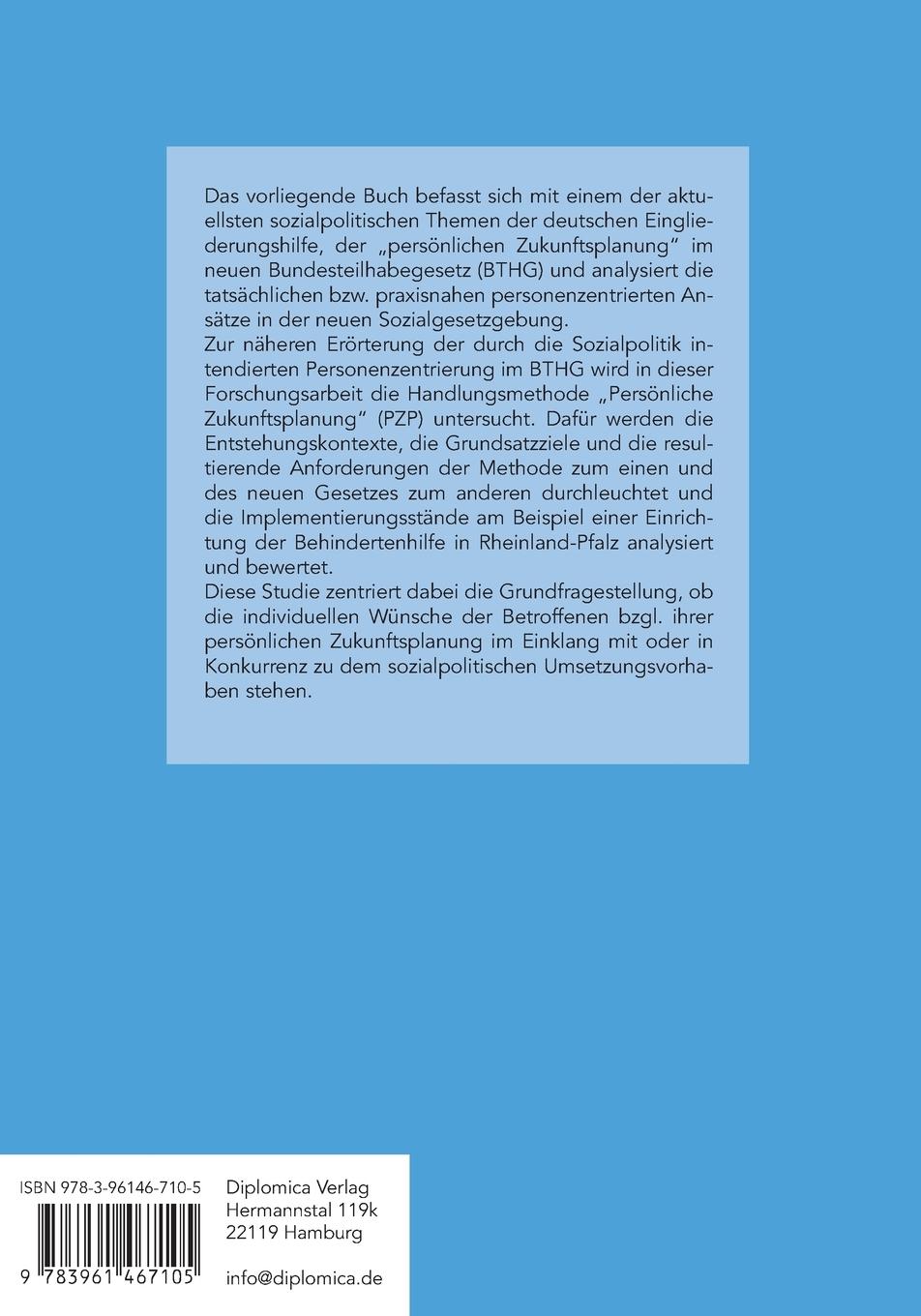 Rückseitencover Die persönliche Zukunftsplanung im Bundesteilhabegesetz. Entspricht das Umsetzungsvorhaben der Sozialpolitik den individuellen Wünschen der betroffenen Menschen?