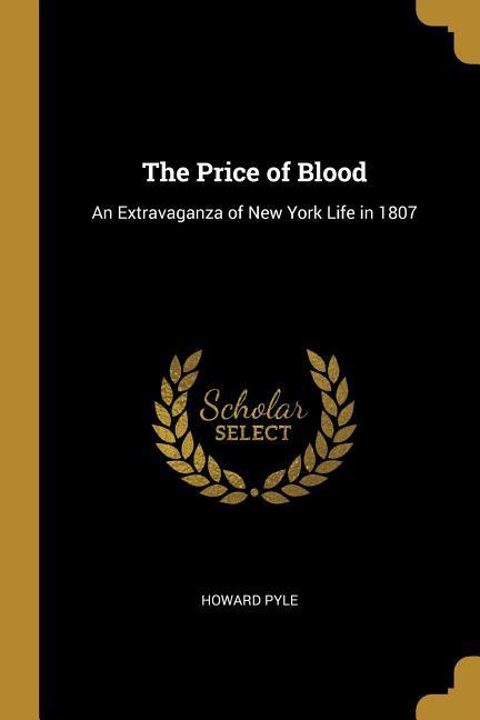 Vorderes Coverbild The Price of Blood: An Extravaganza of New York Life in 1807