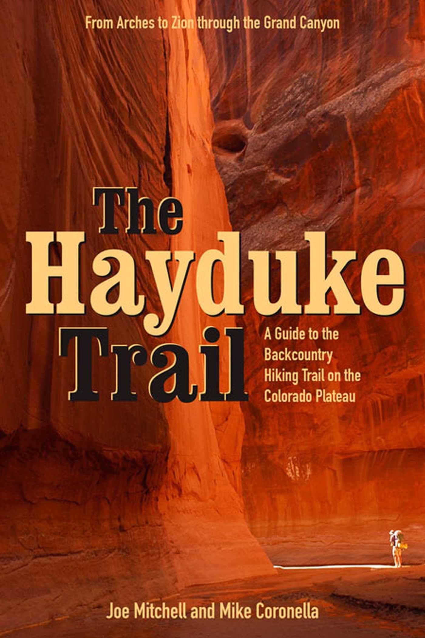 Vorderes Coverbild The Hayduke Trail: A Guide to the Backcountry Hiking Trail on the Colorado Plateau