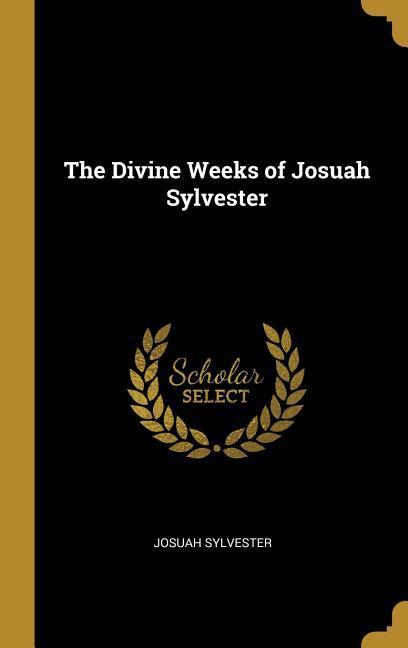 Vorderes Coverbild The Divine Weeks of Josuah Sylvester