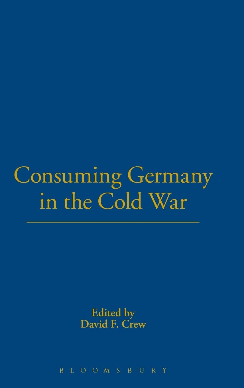 Vorderes Coverbild Consuming Germany in the Cold War