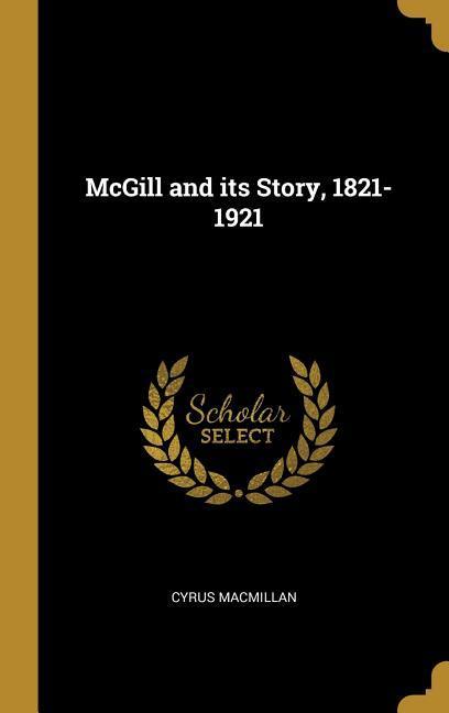 Vorderes Coverbild McGill and its Story, 1821-1921