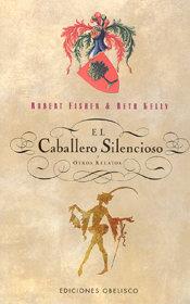 Vorderes Coverbild El caballero silencioso : y otros relatos
