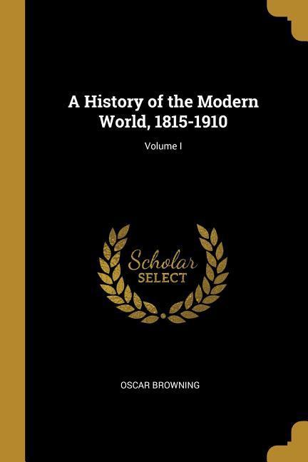 Vorderes Coverbild A History of the Modern World, 1815-1910; Volume I