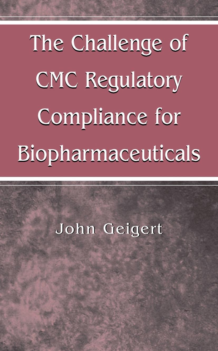 Vorderes Coverbild The Challenge of CMC Regulatory Compliance for Biopharmaceuticals