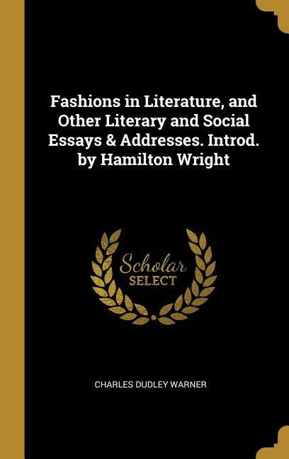 Vorderes Coverbild Fashions in Literature, and Other Literary and Social Essays & Addresses. Introd. by Hamilton Wright