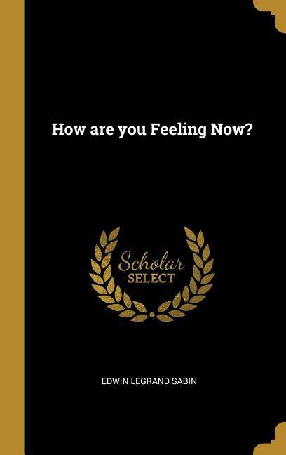 Vorderes Coverbild How are you Feeling Now?