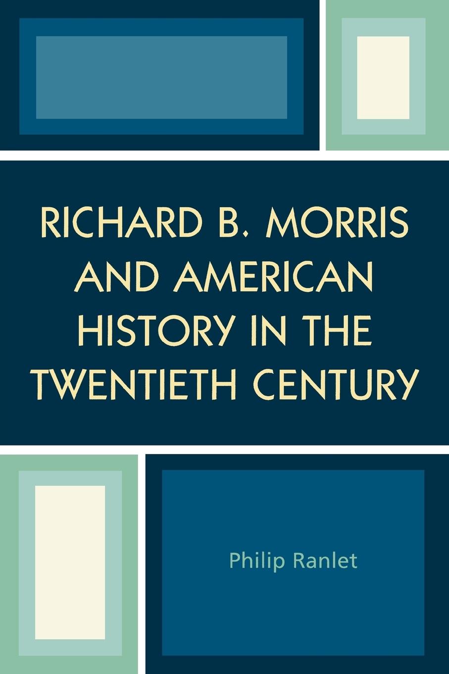 Vorderes Coverbild Richard B. Morris and American History in the Twentieth Century