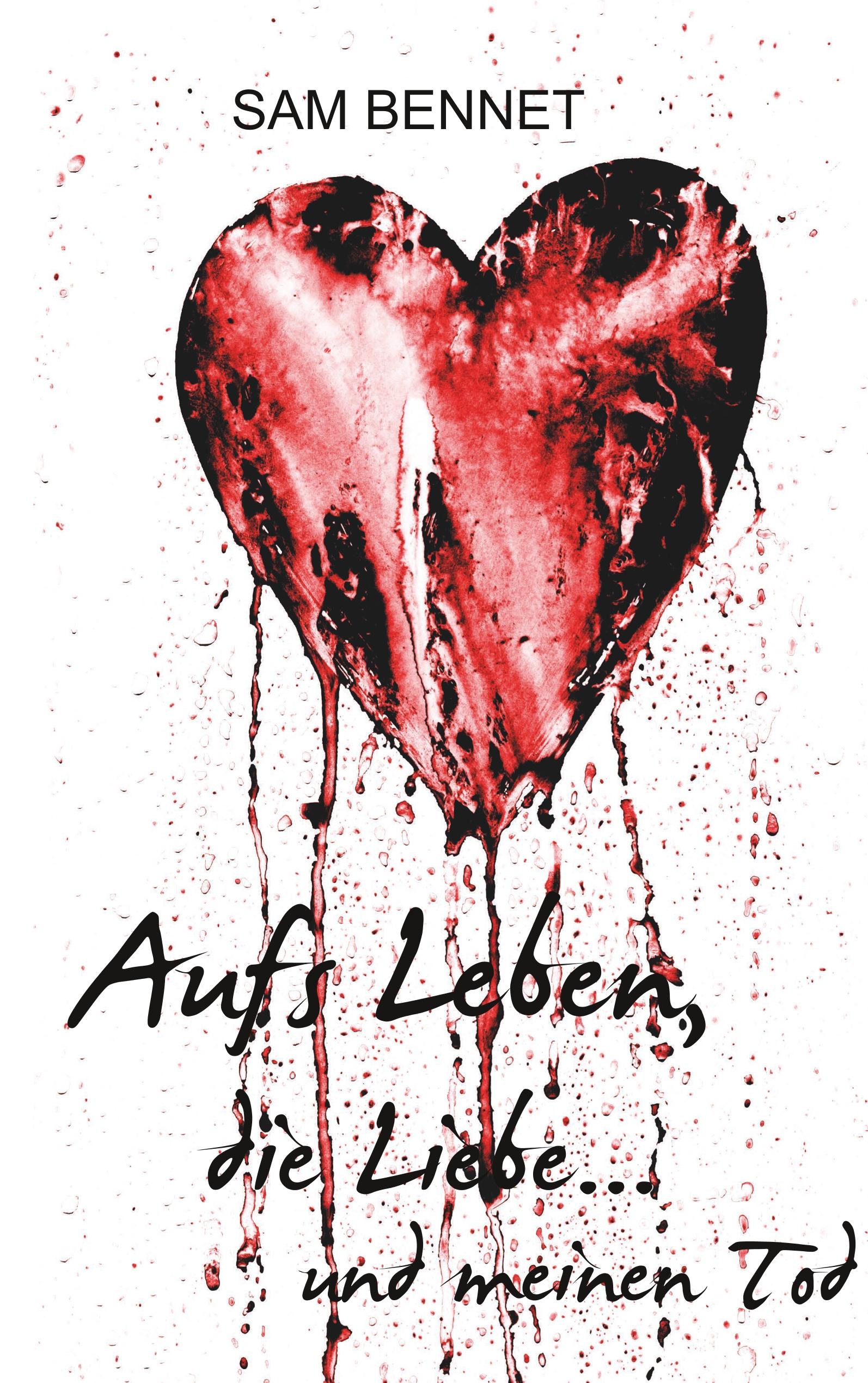 Vorderes Coverbild Aufs Leben, die Liebe ... und meinen Tod