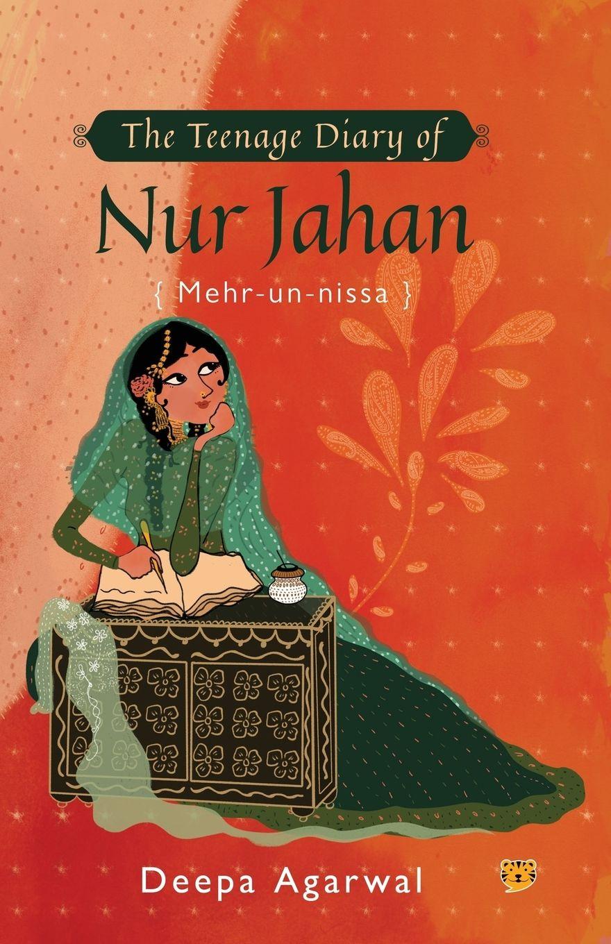 Vorderes Coverbild The Teenage Diary of Nur Jahan {Mehr-Un-Nissa}