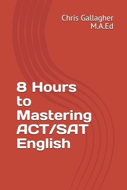 Vorderes Coverbild 8 Hours to Mastering ACT/SAT English