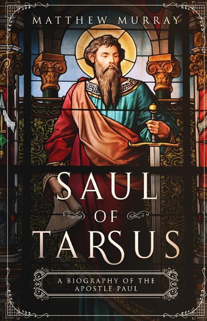 Vorderes Coverbild Saul of Tarsus: A Biography of the Apostle Paul