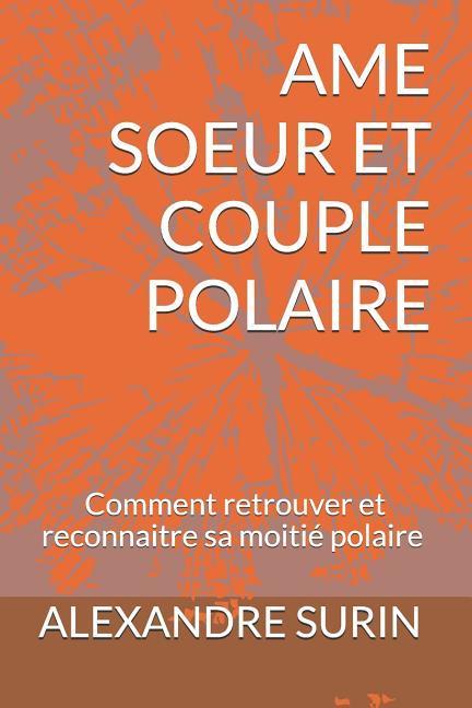 Vorderes Coverbild AME Soeur Et Couple Polaire: Comment retrouver et reconnaître sa moitié polaire