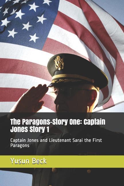Vorderes Coverbild The Paragons-Story One: Captain Jones Story 1: Captain Jones and Lieutenant Sarai the First Paragons