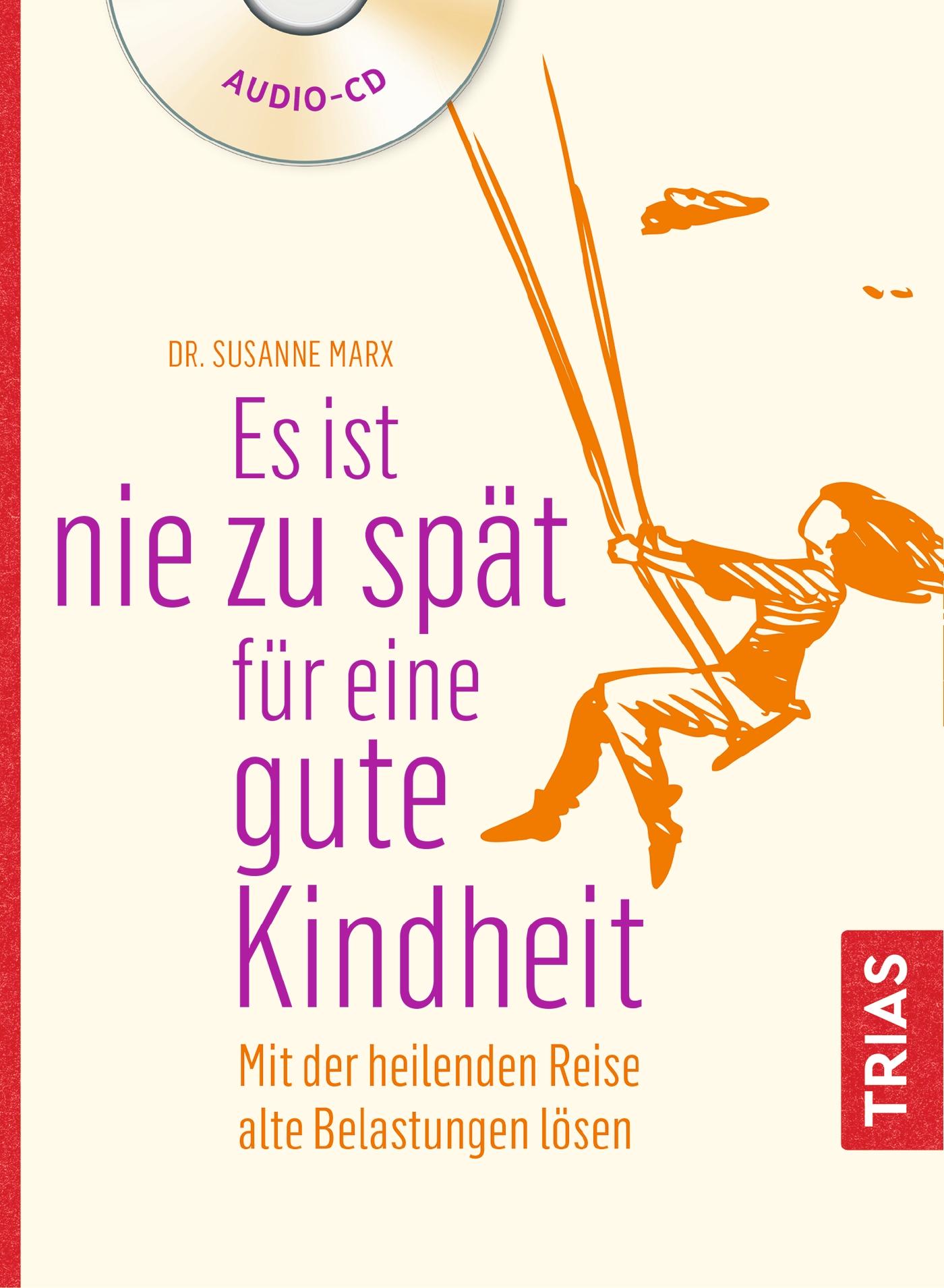 Vorderes Coverbild Es ist nie zu spät für eine gute Kindheit (Hörbuch)