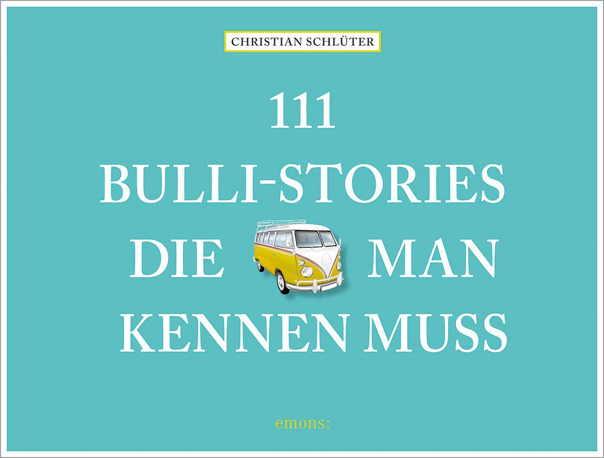 Vorderes Coverbild 111 Bulli-Stories, die man kennen muss