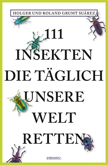 Vorderes Coverbild 111 Insekten, die täglich unsere Welt retten