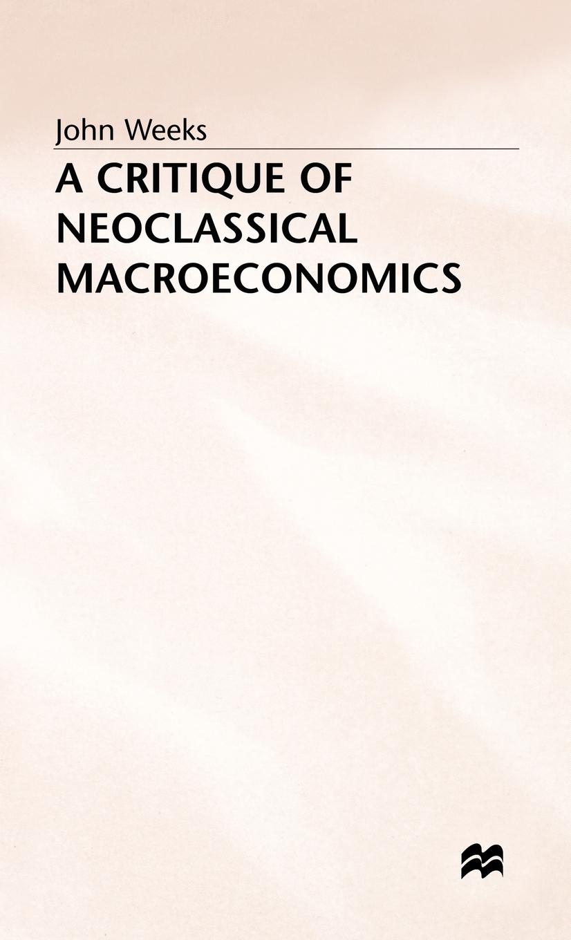 Vorderes Coverbild A Critique of Neoclassical Macroeconomics
