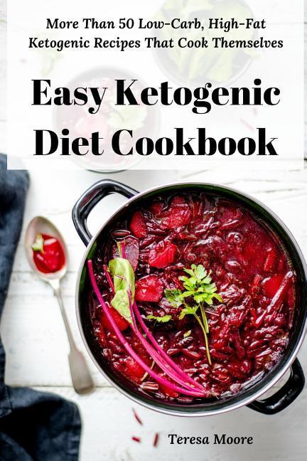 Vorderes Coverbild Easy Ketogenic Diet Cookbook: More Than 50 Low-Carb, High-Fat Ketogenic Recipes That Cook Themselves