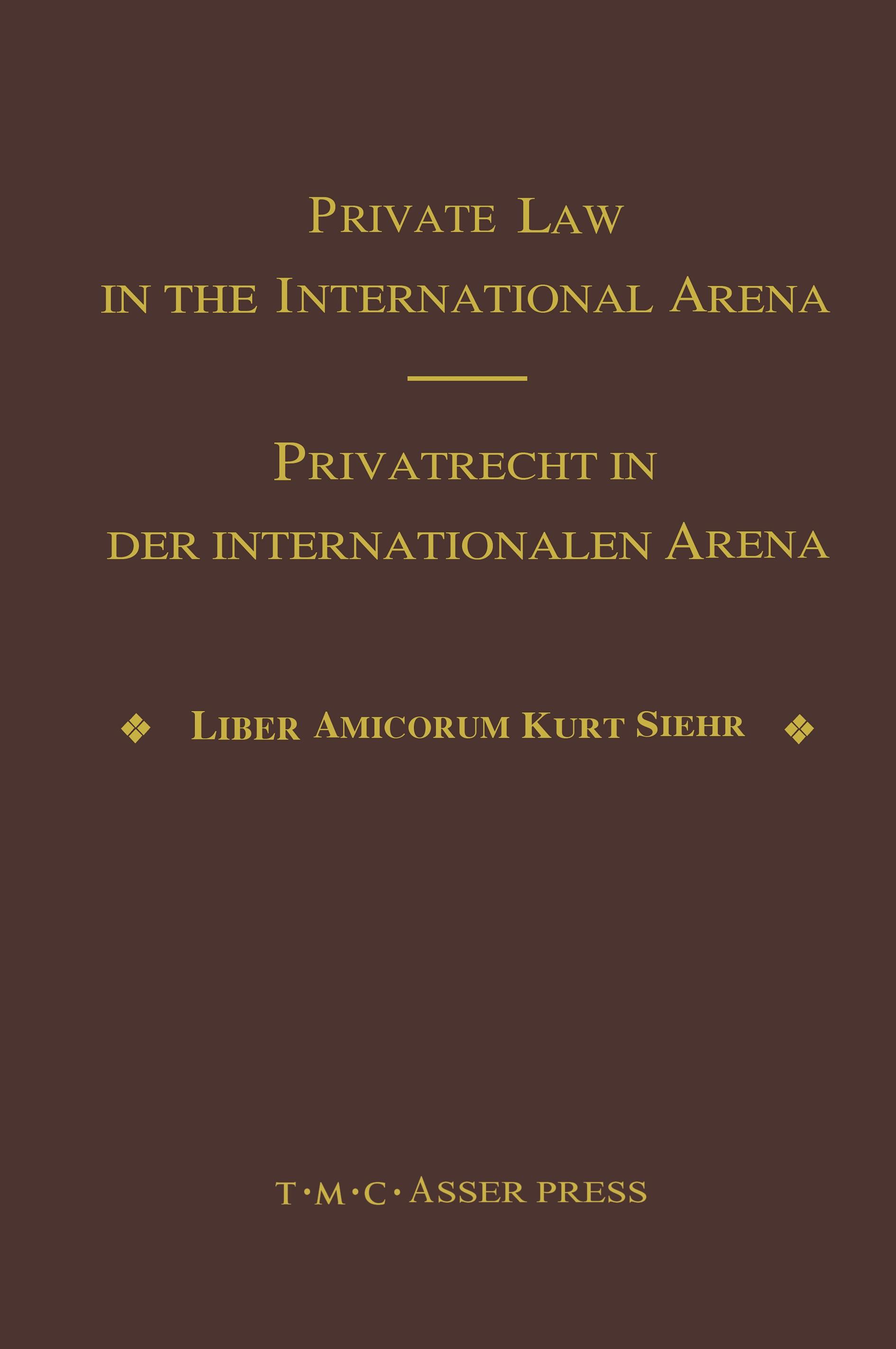 Vorderes Coverbild Private Law in the International Arena:From National Conflict Rules Towards Harmonization and Unification - Liber Amicorum Kurt Siehr