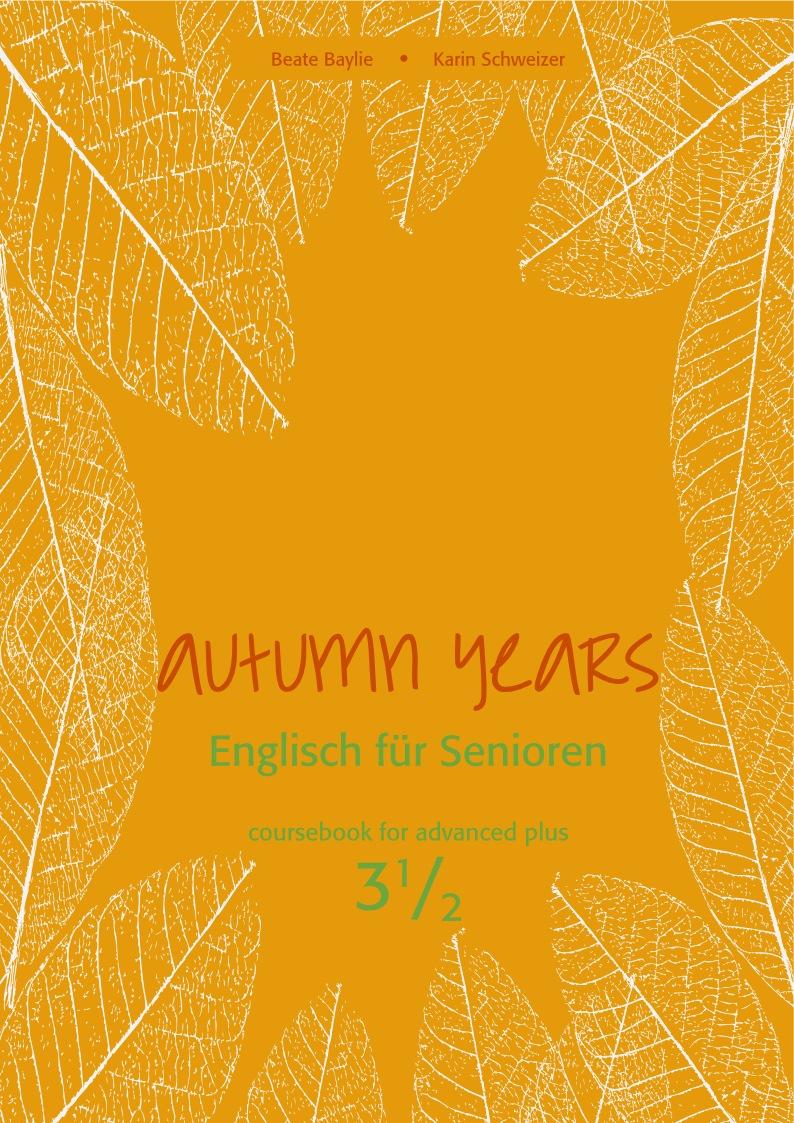 Vorderes Coverbild Autumn Years - Englisch für Senioren 3 1/2 - Advanced Plus - Coursebook