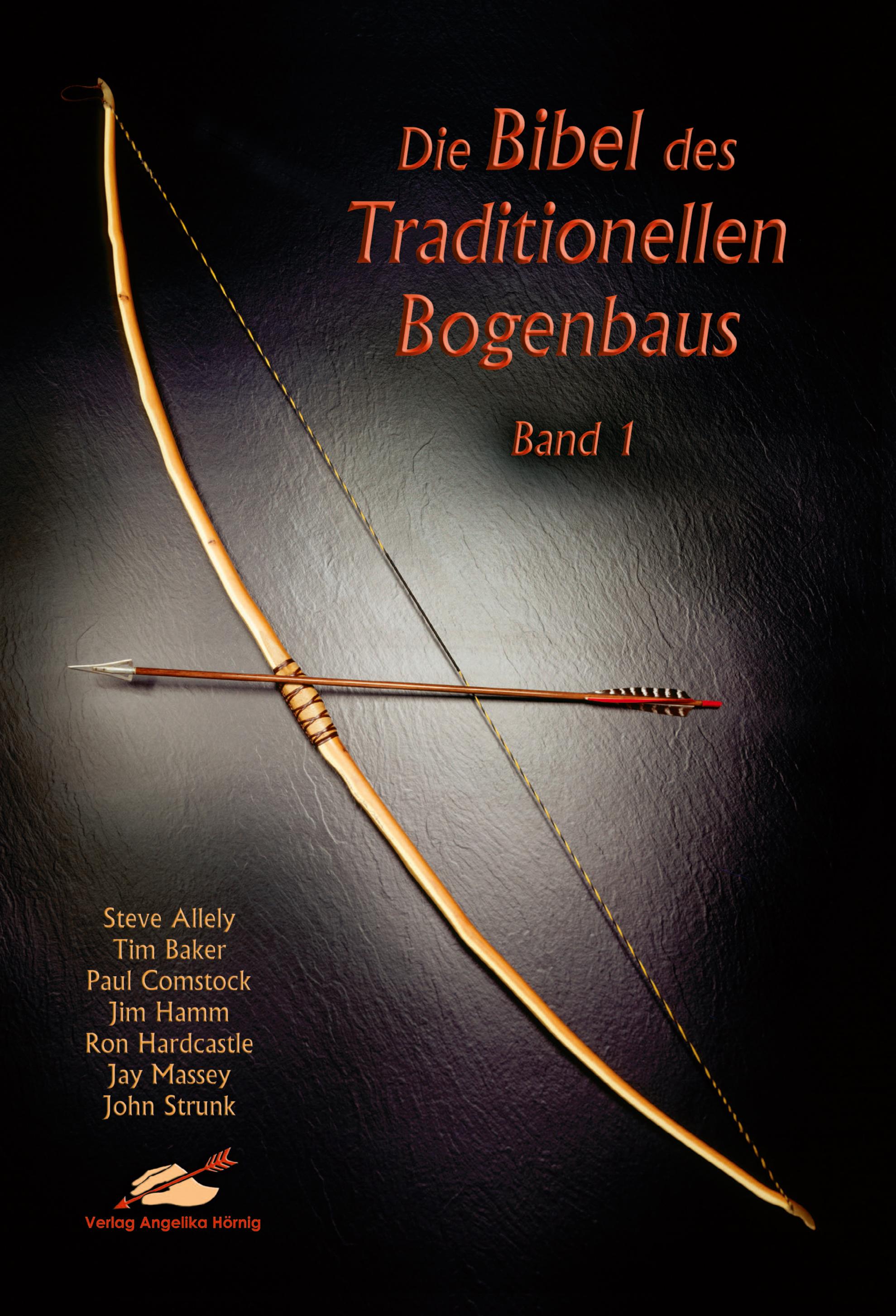 Vorderes Coverbild Die Bibel des traditionellen Bogenbaus 1