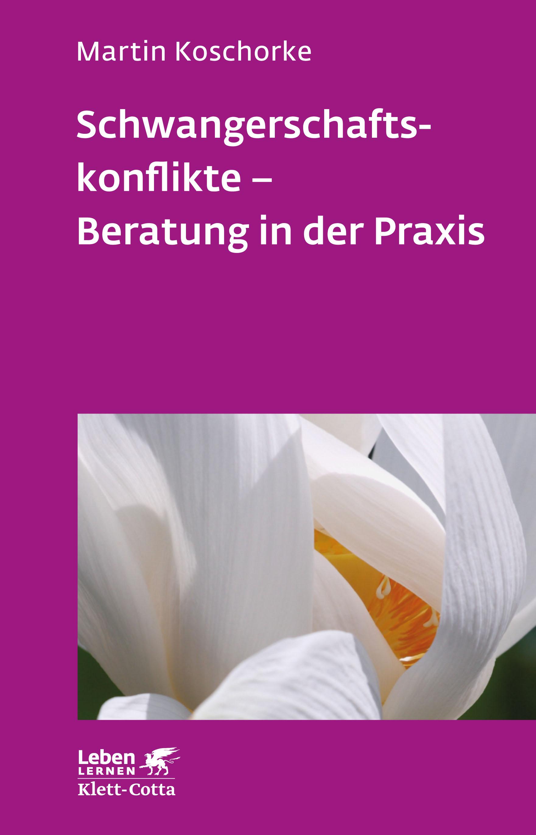 Vorderes Coverbild Schwangerschaftskonflikte - Beratung in der Praxis (Leben Lernen, Bd. 309)