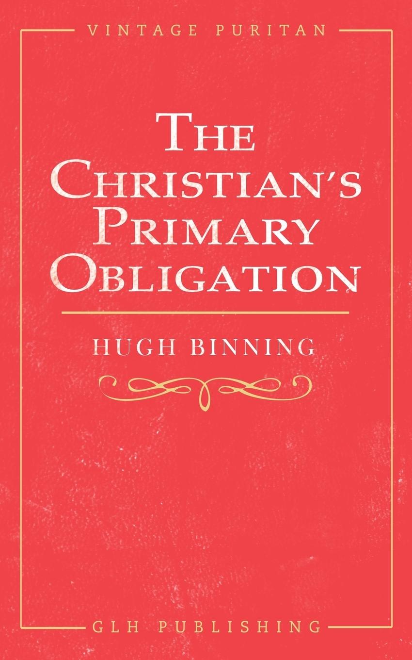 Vorderes Coverbild The Christian's Primary Obligation