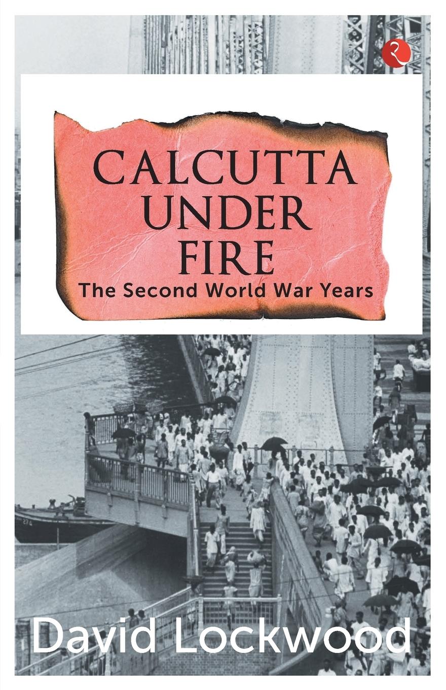 Vorderes Coverbild Calcutta under Fire - The World War Two Years