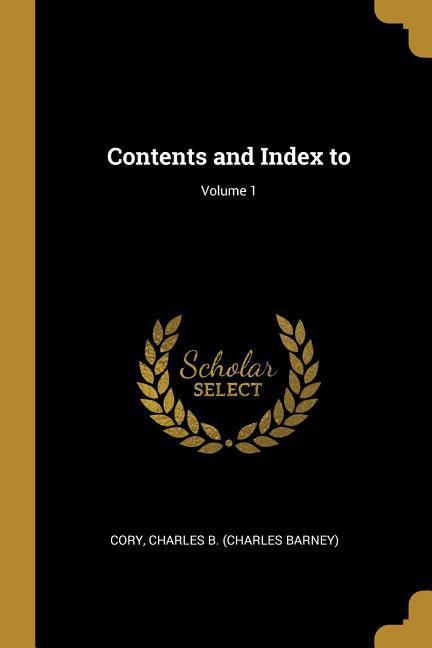 Vorderes Coverbild Contents and Index to; Volume 1