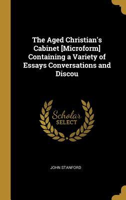Vorderes Coverbild The Aged Christian's Cabinet [Microform] Containing a Variety of Essays Conversations and Discou