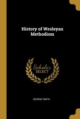 Vorderes Coverbild History of Wesleyan Methodism