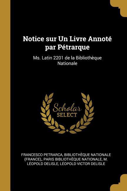 Vorderes Coverbild Notice sur Un Livre Annoté par Pétrarque