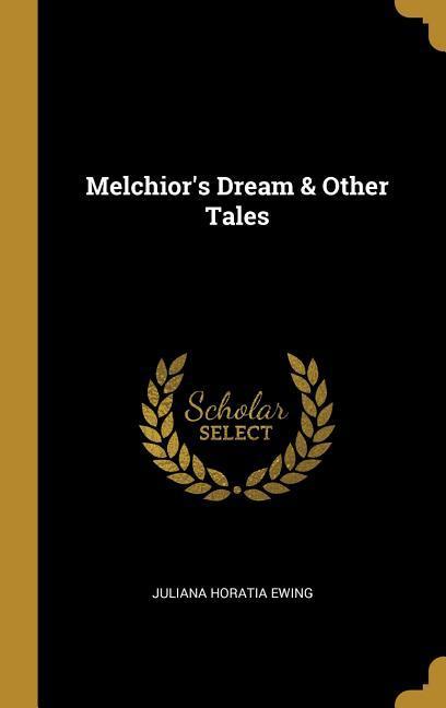 Vorderes Coverbild Melchior's Dream & Other Tales