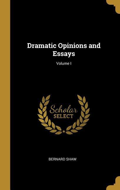 Vorderes Coverbild Dramatic Opinions and Essays; Volume I