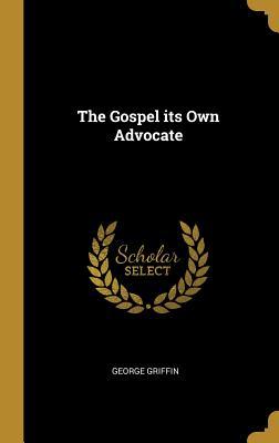 Vorderes Coverbild The Gospel its Own Advocate