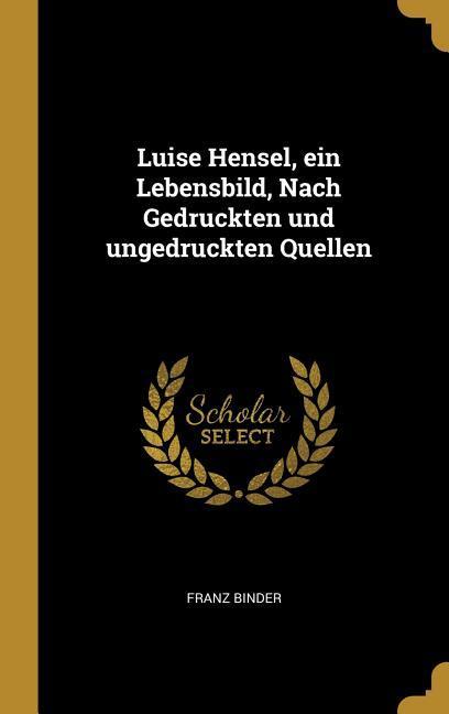 Vorderes Coverbild Luise Hensel, Ein Lebensbild, Nach Gedruckten Und Ungedruckten Quellen