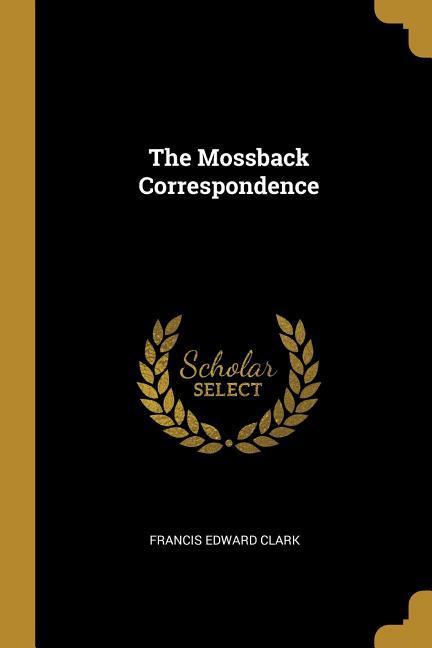 Vorderes Coverbild The Mossback Correspondence