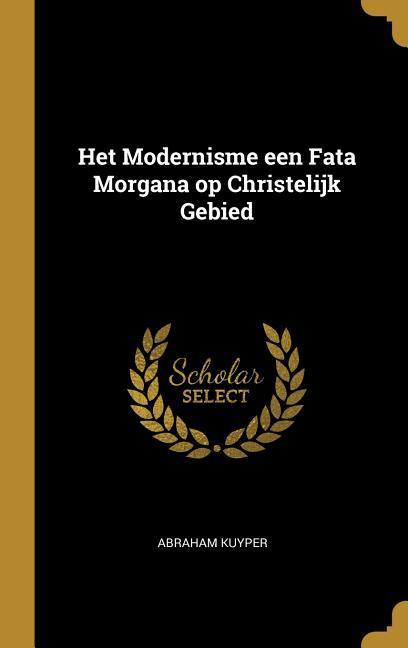 Vorderes Coverbild Het Modernisme een Fata Morgana op Christelijk Gebied