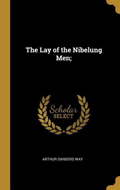 Vorderes Coverbild The Lay of the Nibelung Men;