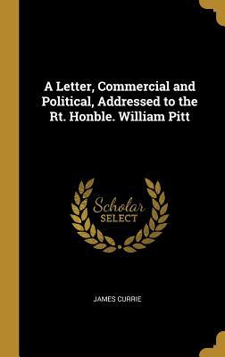 Vorderes Coverbild A Letter, Commercial and Political, Addressed to the Rt. Honble. William Pitt