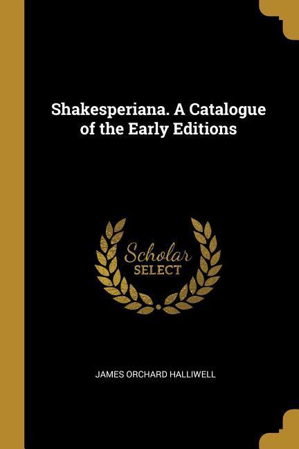 Vorderes Coverbild Shakesperiana. A Catalogue of the Early Editions