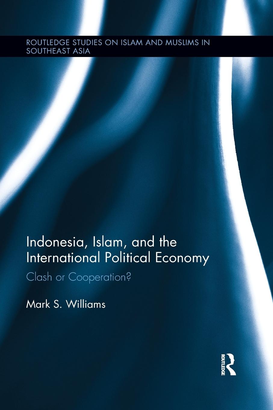 Vorderes Coverbild Indonesia, Islam, and the International Political Economy