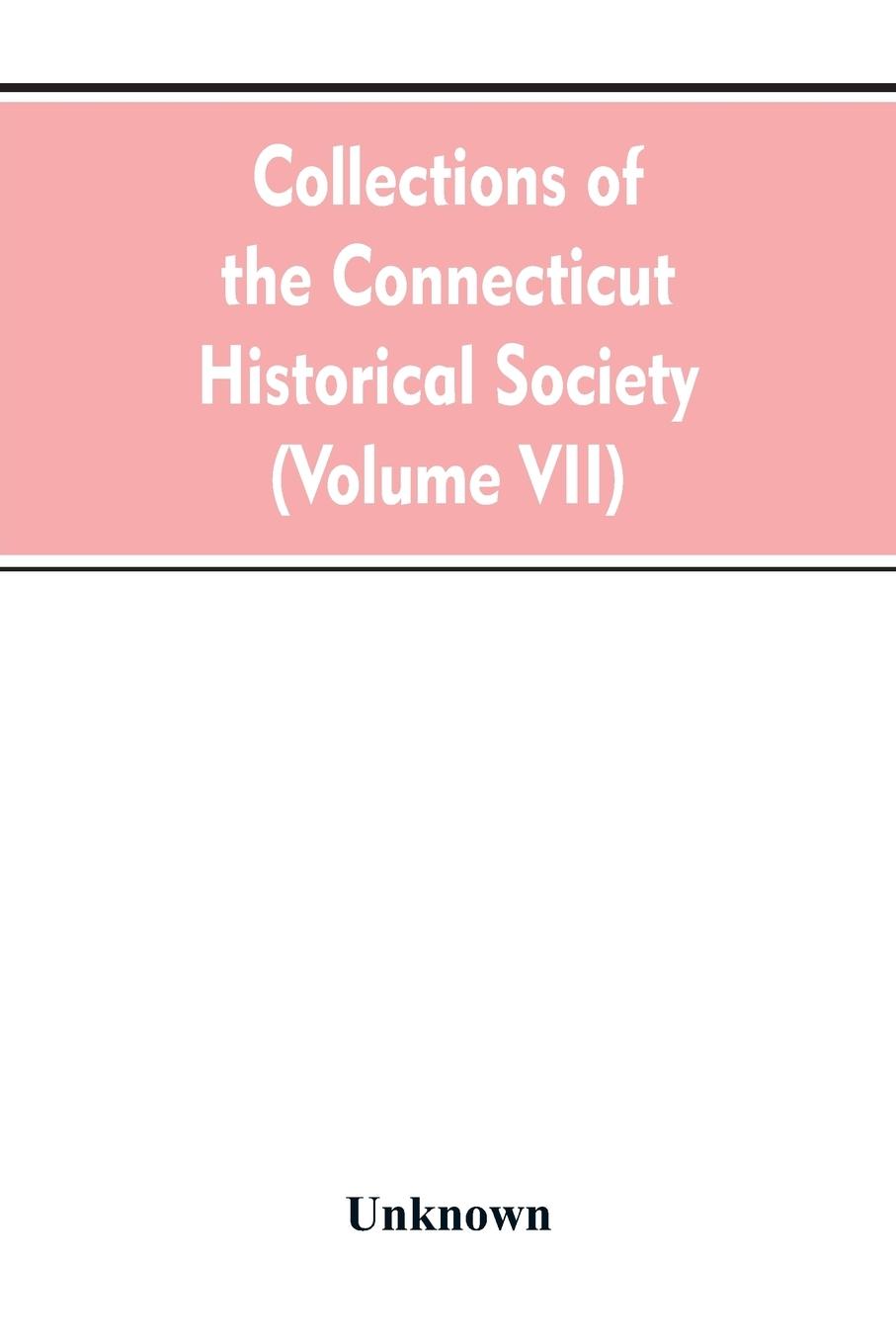 Vorderes Coverbild Collections of the Connecticut Historical Society (Volume VII)